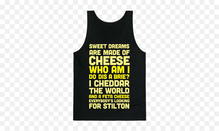 Sweet Dreams Are Made Of Cheese Tank Tops Lookhuman In - Sleeveless Emoji,It's Just Emotion From 80's