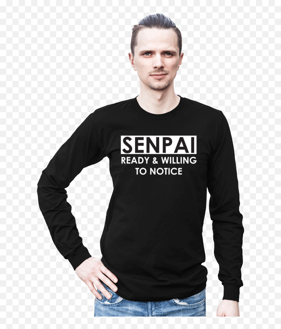 Senpai Ready U0026 Willing To Notice Unisex Shirt Bentobyte - Long Sleeve Emoji,Senpai Emoji