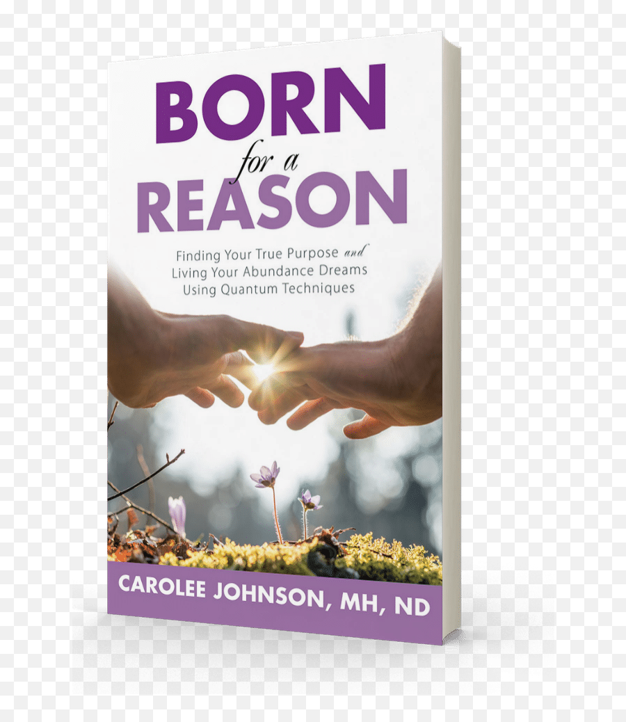 Dr Carolee Johnson - Best Healing Solutions The Leader In You Are Born For A Reason Emoji,The Emotion Code Dr Nelson