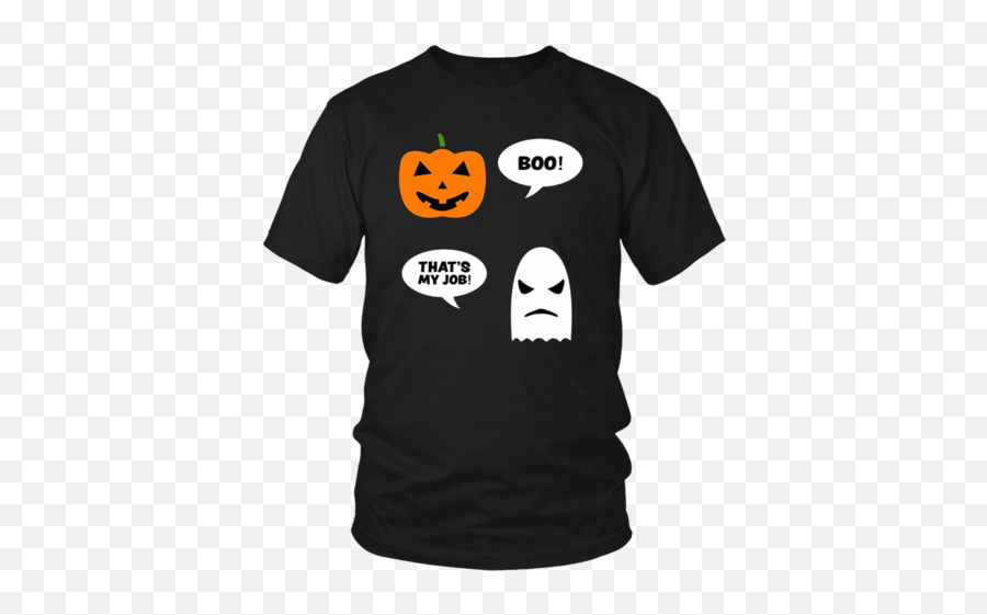 Bornmaycom Products Thatu0027s My Job Funny Halloween - Love When My Wife Shirt Emoji,Ghost Emoji Pumpkin