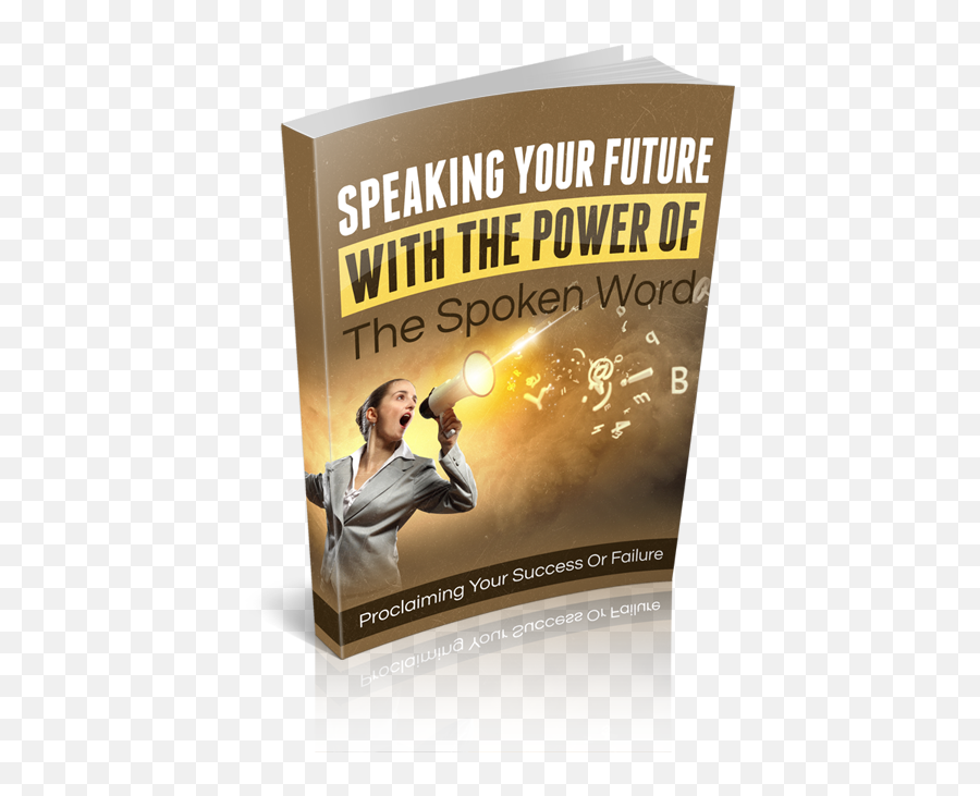 Speaking Your Future With The Power Of The Spoken Word E - Book Cover Emoji,Spoken Word About Emotions Weighing Down