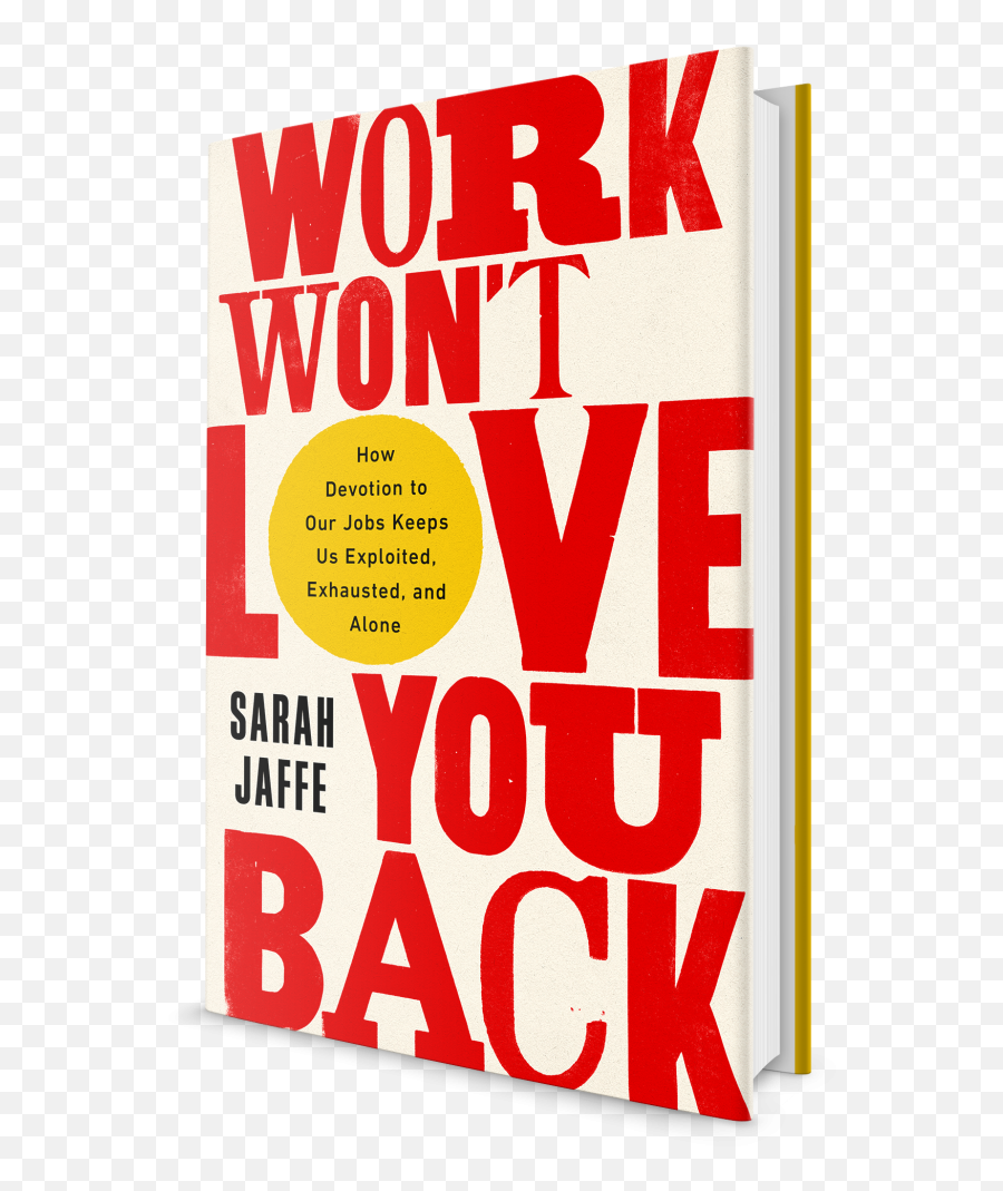 Jobs Keeps Us Exploited Exhausted - Work Won T Love You Back Emoji,Love Devotion Feeling Emotion