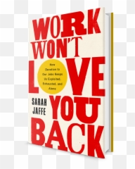 Jobs Keeps Us Exploited Exhausted - Work Won T Love You Back Emoji,Love Devotion Feeling Emotion
