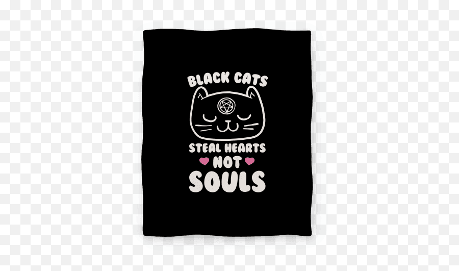 Black Cats Steal Hearts Not Souls Blankets Lookhuman - Unisex Emoji,Cat And Blanket Emoticon
