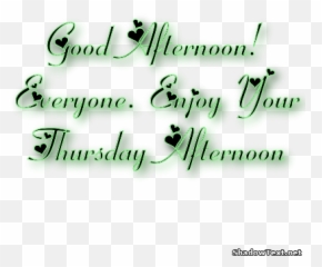 Good Afternoon Everyone Enjoy Your Thursday Afternoon - Afternoon Mood Quotes Emoji,Moonwalking With Einstein Quotes On Emotions