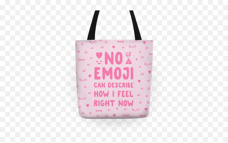 No Emoji Can Describe How Iu0027m Feeling Right Now Totes Lookhuman - Tote Bag,Bag Emoji