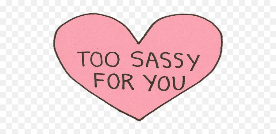 Endless Bae Quotes For Facebook And - Too Sassy For You Stickers Emoji,Without You Today's Emotions Would Be The Scurf Of Yesterday's