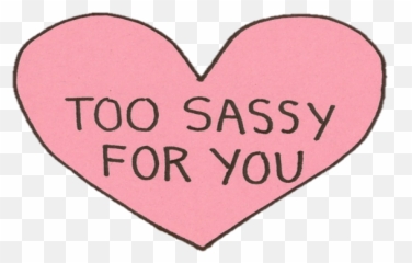 Endless Bae Quotes For Facebook And - Too Sassy For You Stickers Emoji,Without You Today's Emotions Would Be The Scurf Of Yesterday's