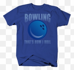 Details About Bowling Thatu0027s How I Roll Funny Pun Alternative Sports Player T Shirt - Short Sleeve Emoji,Bowling Emoticon