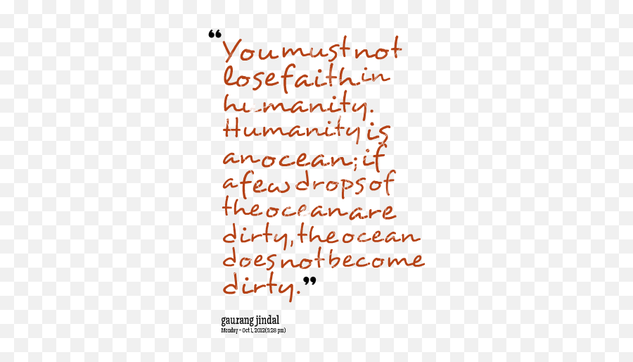 You Must Not Lose Faith In Humanity Faith Quote - Dot Emoji,Human Emotion Quotes