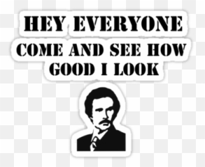 Anchorman Quotes I Look Good - Hair Design Emoji,Anchorman Glass Case Of Emotion Quote