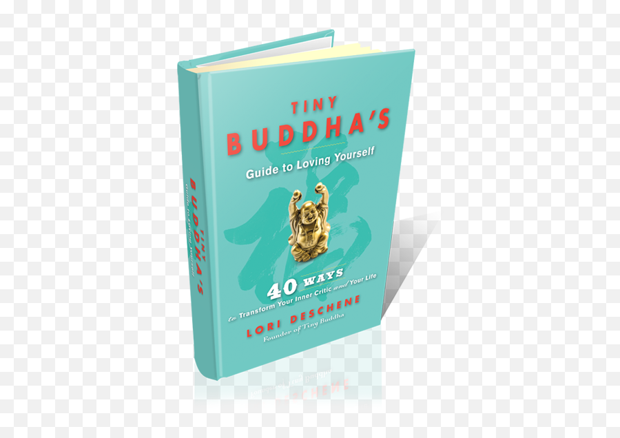 Tiny Buddhas Guide To Loving Yourself - Tiny Guide To Loving Yourself Emoji,Letting Go Of Difficult Emotions Lori Deschene Reviews