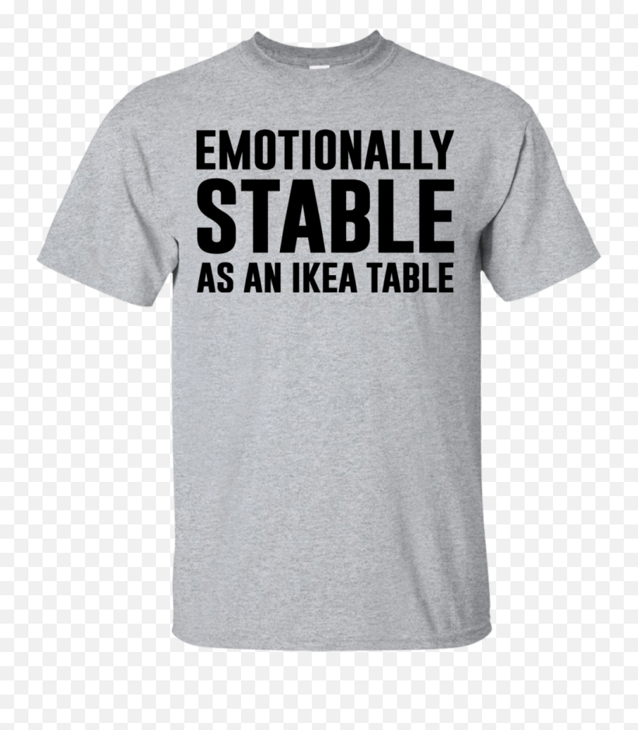 Emotionally Stable Funny Sarcastic Shirt U2013 Shirts Hoodies - Laserdisc Emoji,Quote U Can't Play With My Emotions