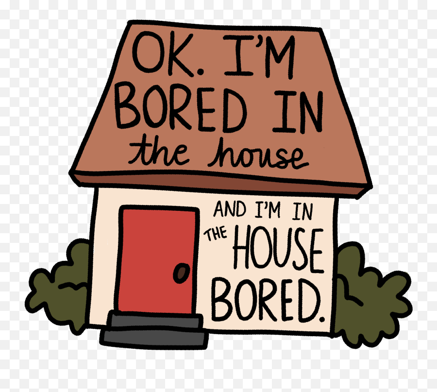 Bored Happy House Quarantine Art - Sticker Aesthetic I Am Bored Emoji,House Emoji Text