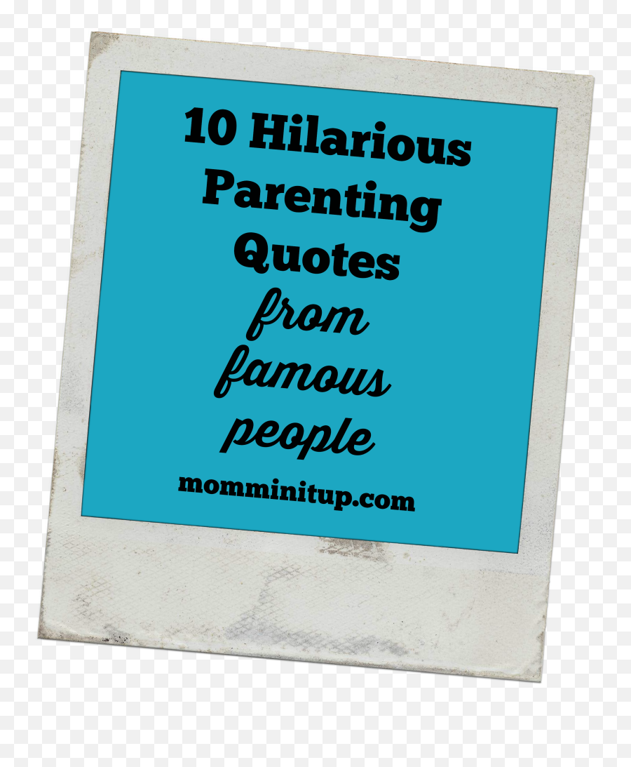 Unruly Quotes Quotesgram - Quotes About Parenting Famous People Emoji,Famous Quotes About Emotion