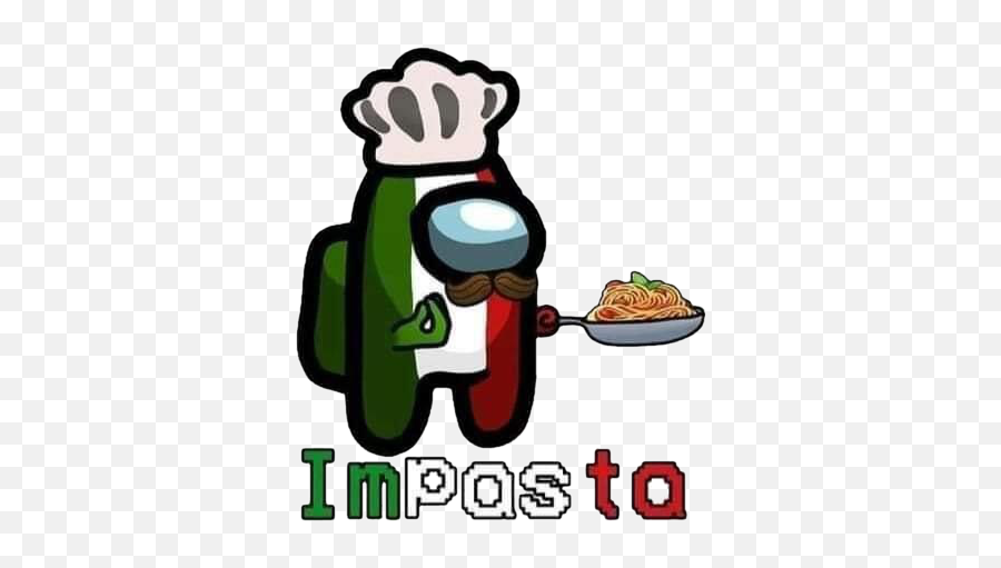 Me An Italian Who Plays Among - Among Us Italian Impasta Emoji,Italian Emoji