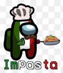 Me An Italian Who Plays Among - Among Us Italian Impasta Emoji,Italian Emoji
