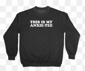 This Is My Anxie - Tee Pullovers Lookhuman Long Sleeve Emoji,Looking At Emotions In Pictures