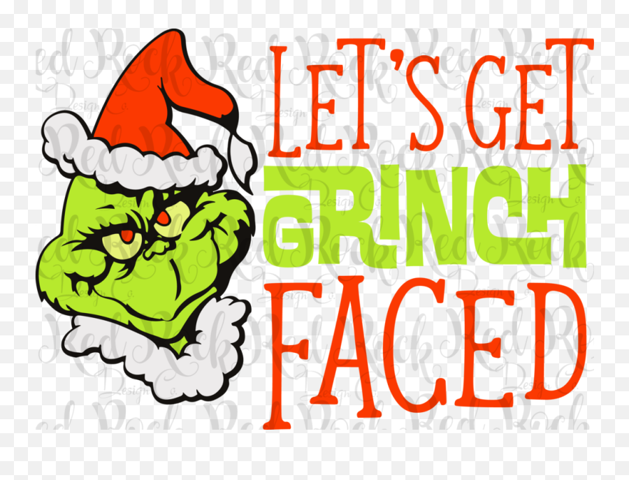Lets Get Grinch Faced Clipart - Get Grinch Face Svg Emoji,Grinch Emoji