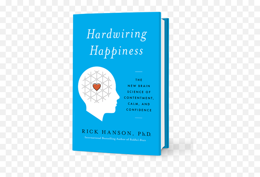 Rick Hanson - Hardwiring Happiness Rick Hanson Emoji,Letting Go Of Difficult Emotions Lori Deschene Reviews