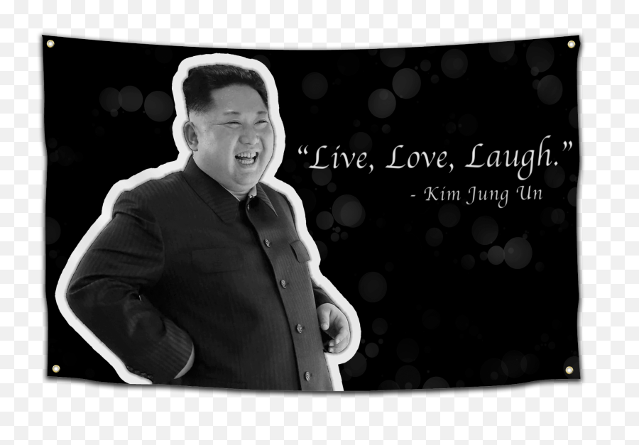 Kim Jung Un Live Love Laugh Flag - Kim Jong Un Live Laugh Love Emoji,Kim Jong Un Emotion Memes
