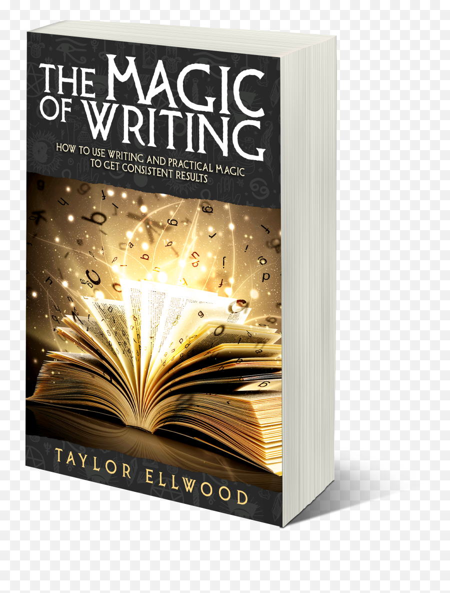 Taylor Ellwood Magical Experiments - The Magic Of How To Use Writing And Practical Magic To Get Consistent Results Emoji,Magicians Emotion