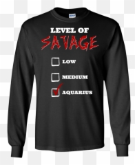 Level Of Savage Aquarius Ls Ultra Cotton Tshirt Aquarius - Long Sleeve Emoji,Savage Emotions