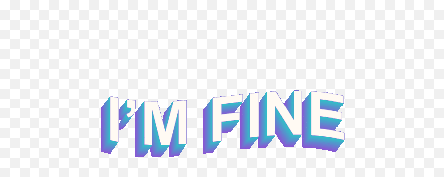 Im Fine Im Okay Sticker - Im Fine Im Okay Im Good Discover Emoji,