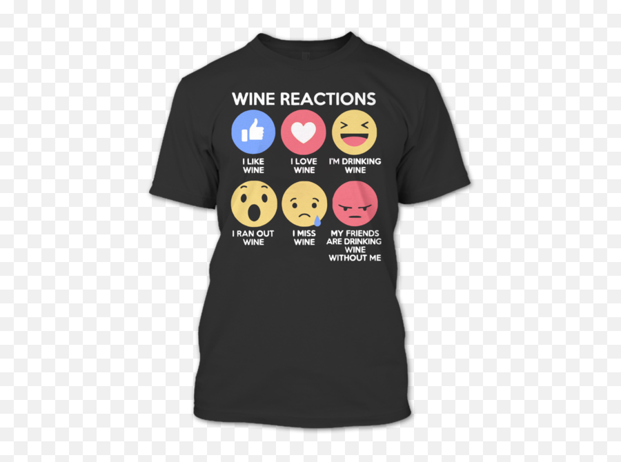 Wine Reactions T Shirt Wine Lover Shirt Funny Drinking - Funny November Girl T Shirt Emoji,Funny Slap Emoticon