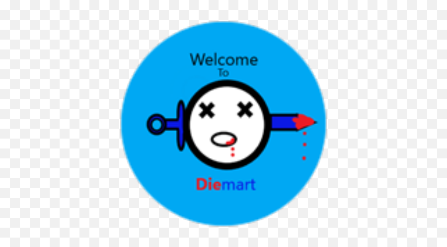 Welcome To Die Mart - Roblox Emoji,Emoticon Die