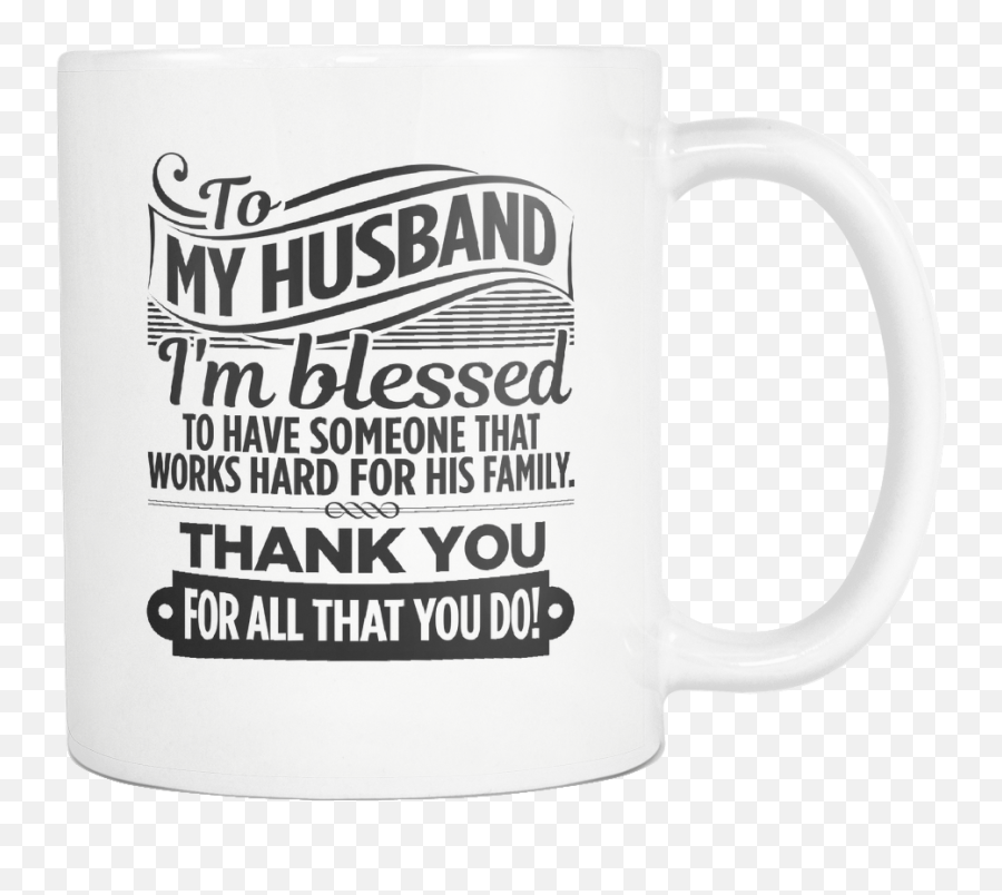 Thank You To My Husband - Love Quotes Mug Emoji,Husbands Flirty Coworker Sends Kiss Emojis