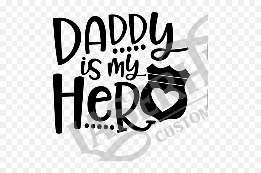 Daddy Is My Hero Police Clipart - Full Size Clipart My Daddy My Hero Clipart Emoji,Police Car Light Emoji