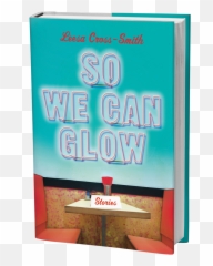 So We Can Glow Leesa Cross - So We Can Glow Stories By Leesa Cross Smith Amazon Emoji,Fantasy Life Emotions Running High