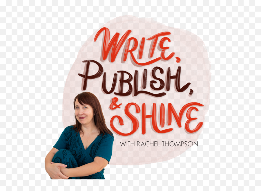 How To Build A Creative Writing Practice - Rachel Thompson And Shine Emoji,Spin Wheel Emotion For Writing
