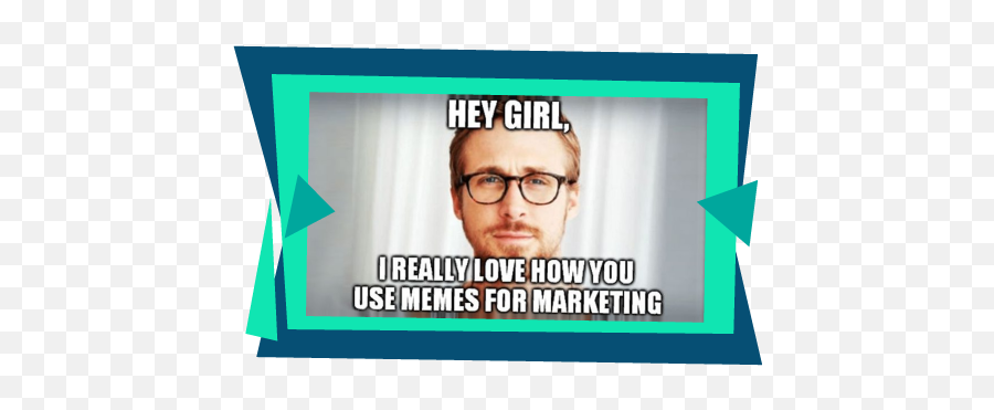 What Are Memes U0026 Can You Use Them In Marketing - Ryan Gosling Hey Girl Emoji,Facebook Care Emoji Meme
