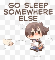 Sleep Emoji - Go Sleep Somewhere Else Png Download Go Sleep Somewhere Else,Sleep Emoji