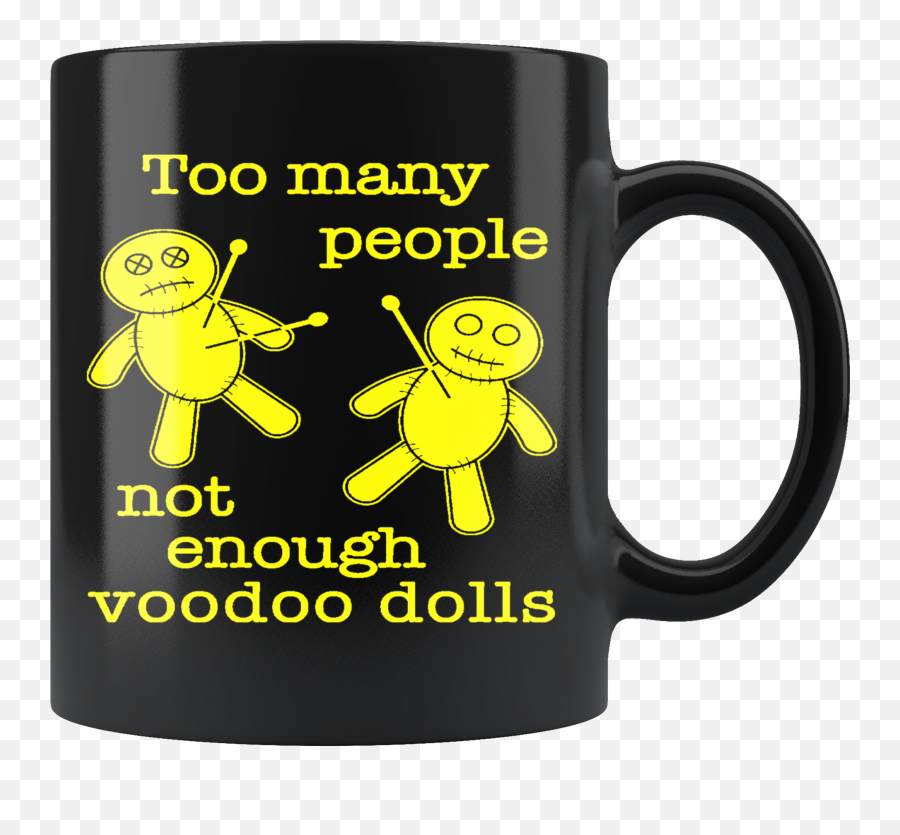 Not Enough Voodoo Dolls 11oz Black Mug - Centimom Magic Mug Emoji,Un Happy Emoticon