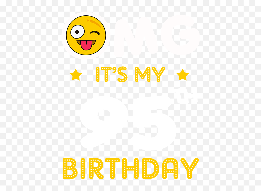 95th Birthday Party Funny Gift Its My - Happy Emoji,Birthday Tetx Emoticon