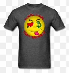 Fck Love Get Money Unisex T - Shirt U2013 Dbs Apparel Store Your Own Pet T Shirt Emoji,F(?v - ) Emoticon