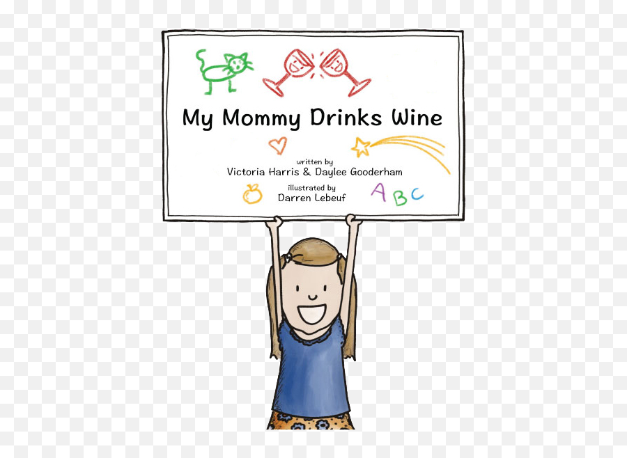 About The Book My Mommy Drinks Wine - A Heartwarming Book Language Emoji,Drinking Wine Laughing Emoticon Animated