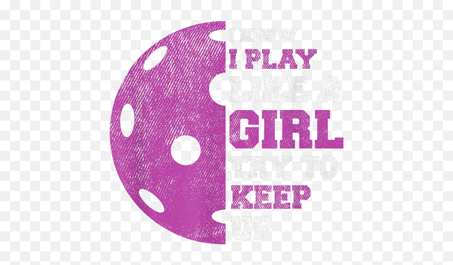 Pickleball Player I Know I Play Like A Girl Try To Keep Up Emoji,Girl Arrow Down Pink Circle Emoji