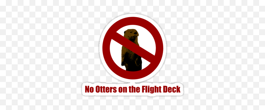 No Otters On The Flight Deck By Anglofile Otters Flight - Whitechapel Station Emoji,Emotion Dog Signs