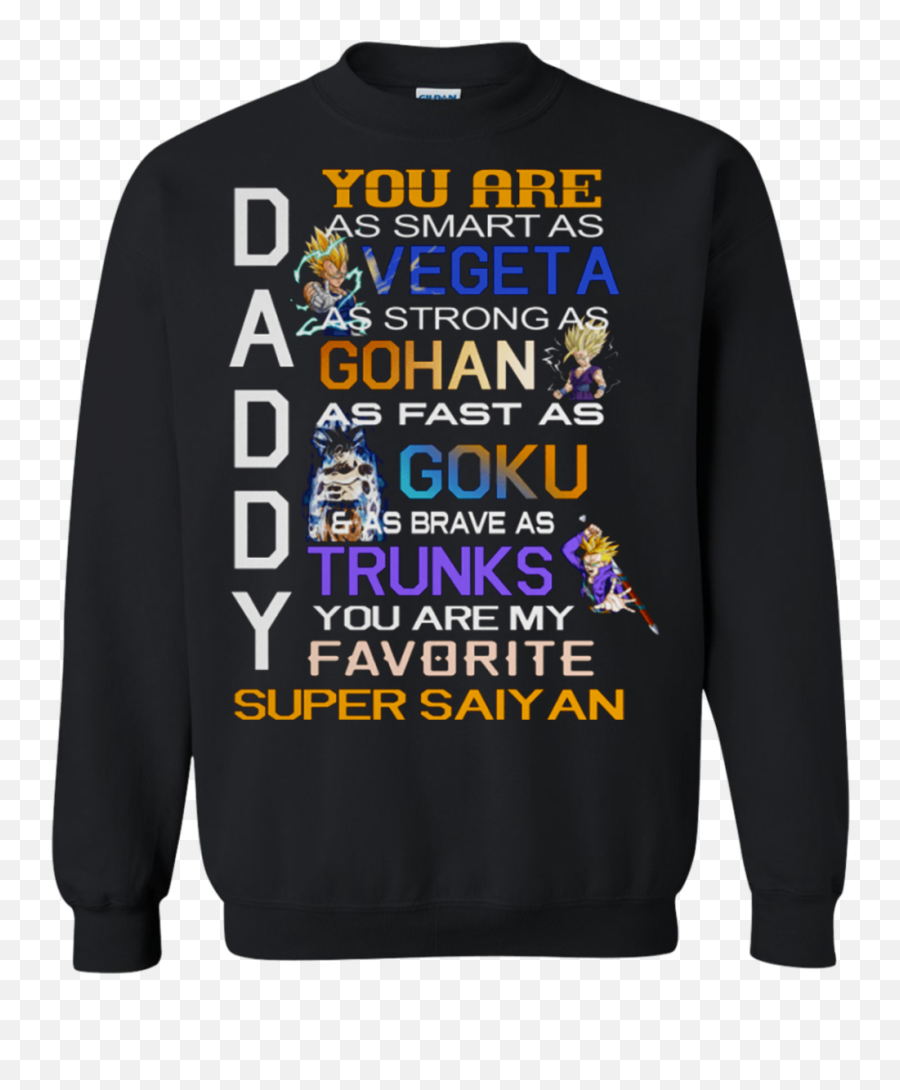 Daddy You Are My Favourite Super Saiyan U2013 Dragon Ball Vegeta Gohan Goku Trunks T Shirt Hoodie Sweater Sweatshirt - Long Sleeve Emoji,Dragon Ball Touches My Emotions