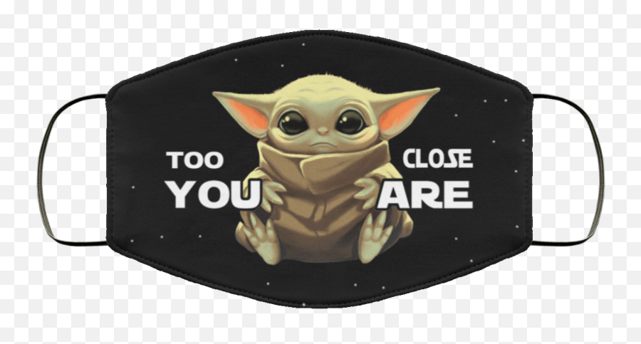 Baby Yoda Face Mask - Baby Yoda Too Close You Emoji,Yoda Said Emotion Is The Future