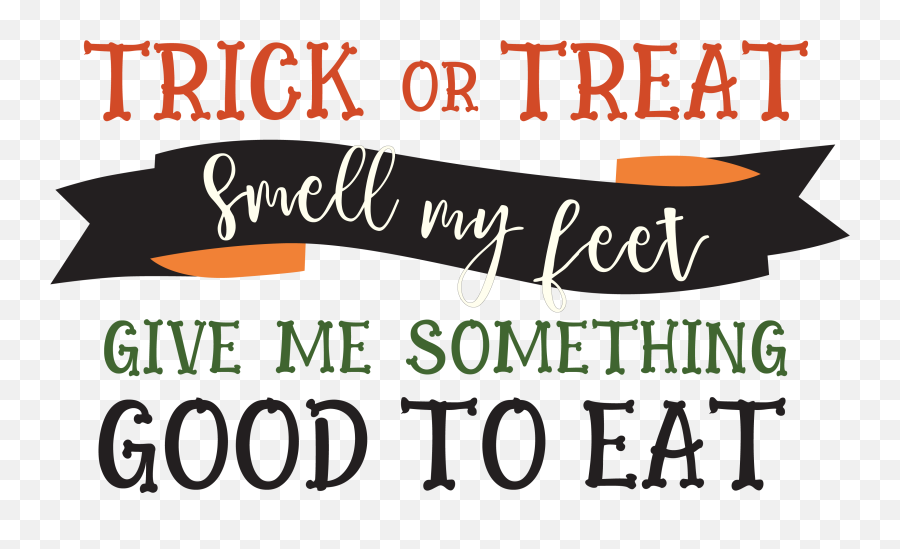 Candy Kids Svg Cut File Trick Or Treat Smell My Feet Give Me - Language Emoji,Emoticons For Cricut