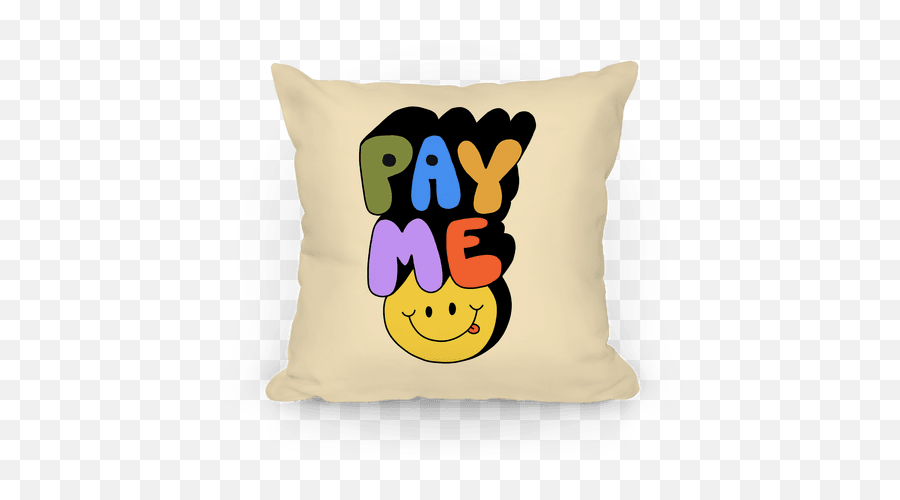 Pay Me Smiley Face Pillows Lookhuman Emoji,Emoticon Face (