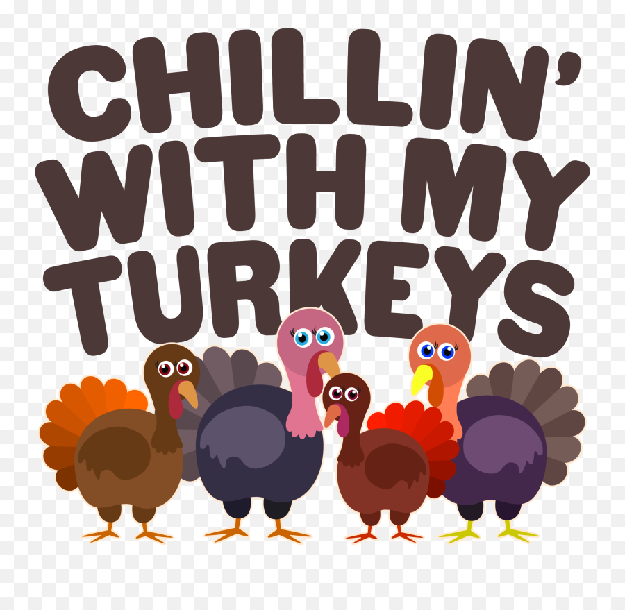 Thanksgiving Chillinu0027 With My Turkeys Kids T - Shirt Emoji,Turker Emoji