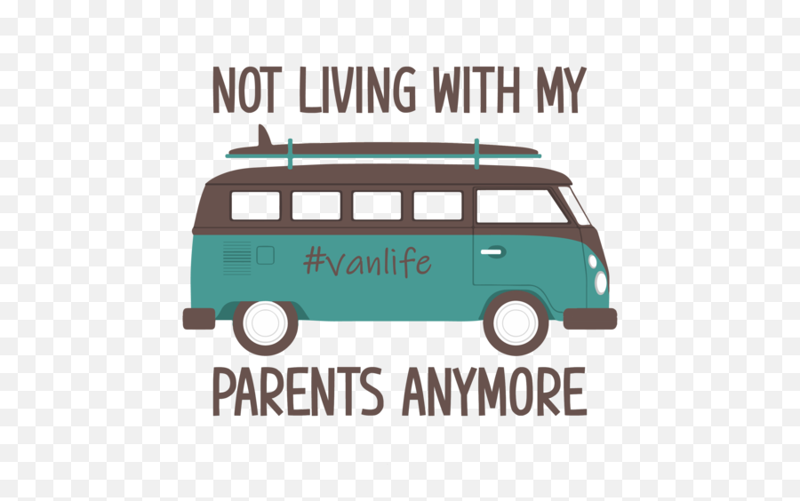 Not Living With My Parents Anymore - Van Life Tshirt Emoji,Parents Funny Emojis