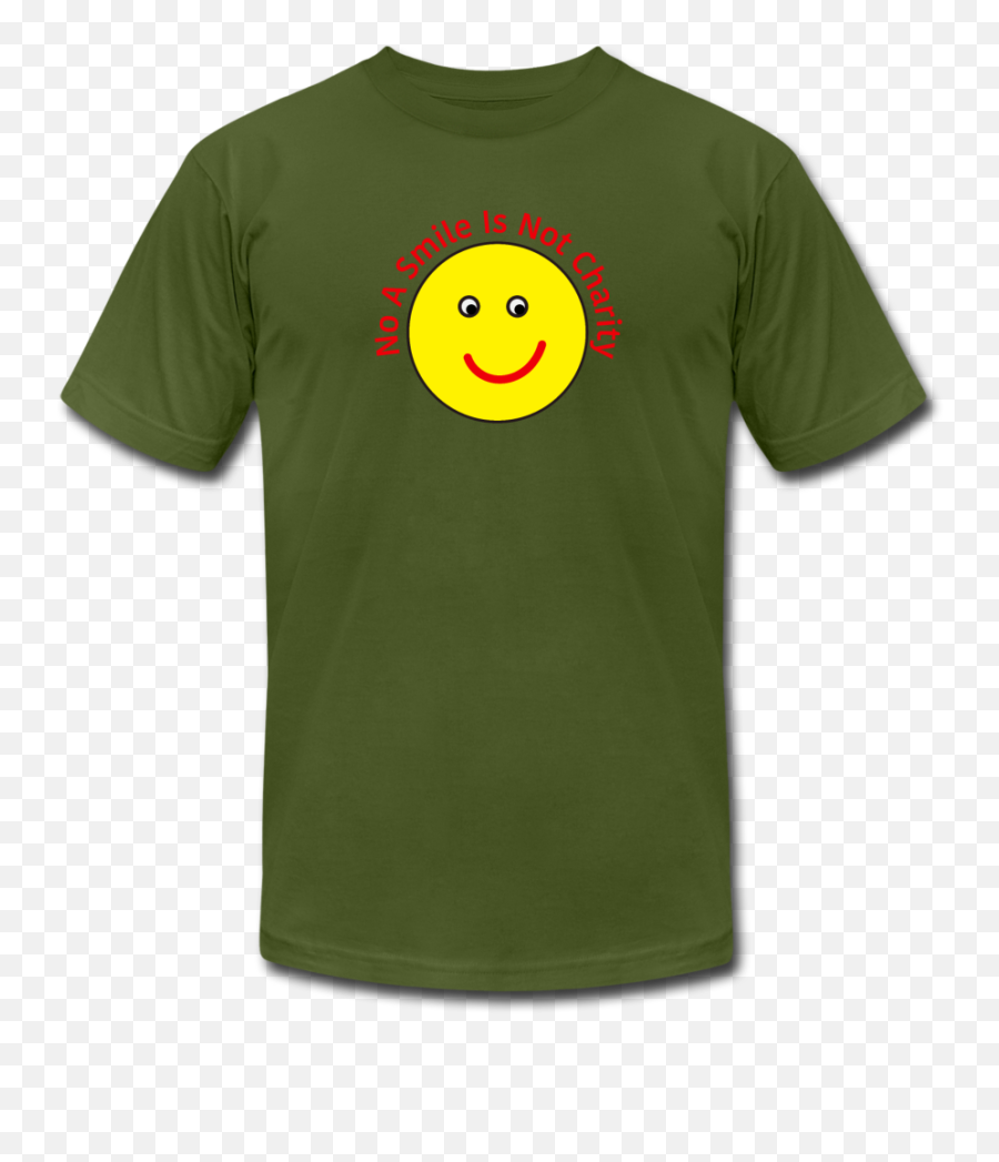 A Smile Is Not Charity A T Shirt From - Happy Emoji,Olive Emoticon?