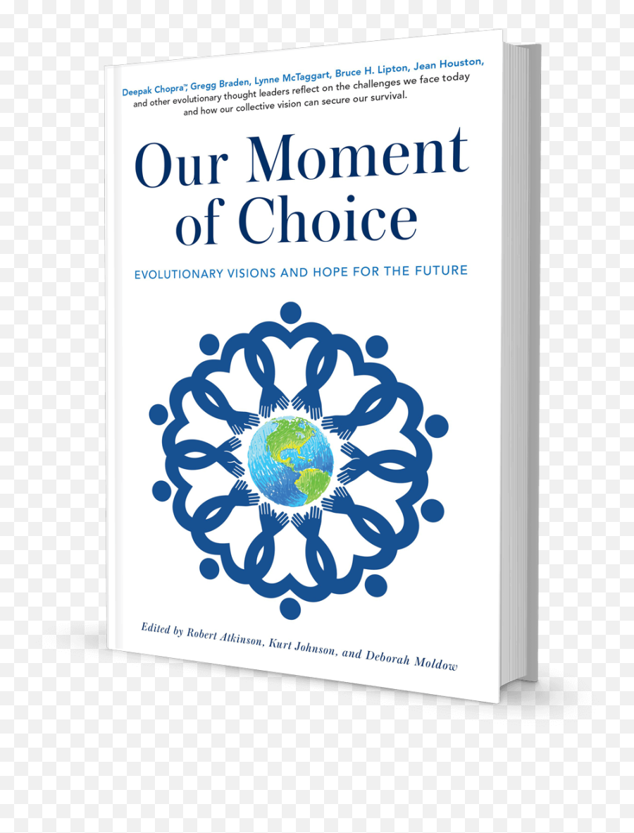 731 - Our Moment Of Choice A New Book By The Evolutionary Heart From People Holding Hands Emoji,Gregg Braden Emotions
